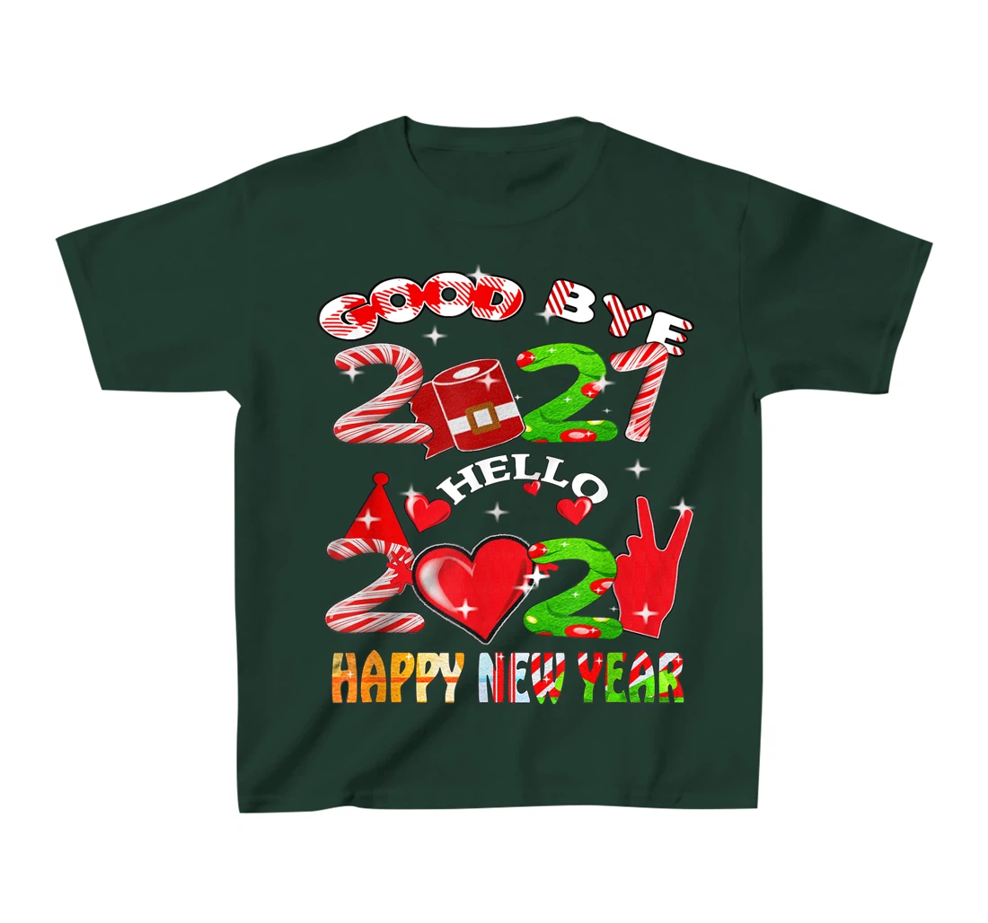 Goodbye 2021 Hello 2022 Happy New Year 2022 T-Shirt, Kid T-Shirt and Women T-Shirt