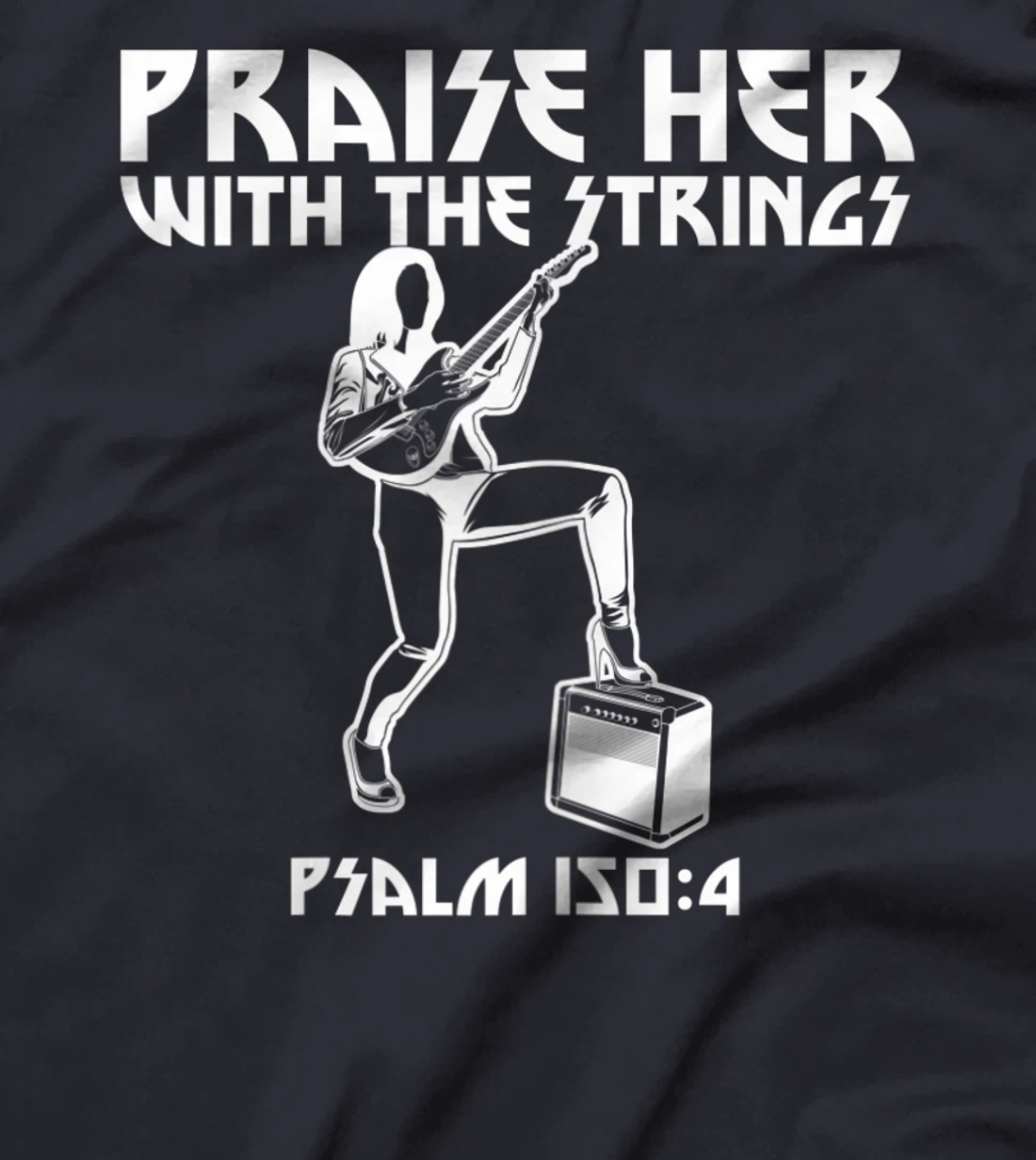 Praise Her With The Strings Psalm 150:4 Female Guitarist T-Shirt, Women T-Shirt