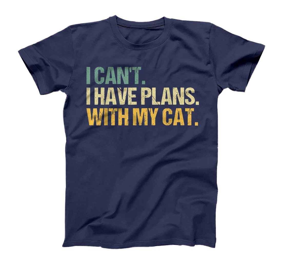 Sorry I Can't I Have Plans With My Cat Funny Cat Lover T-Shirt, Women T-Shirt