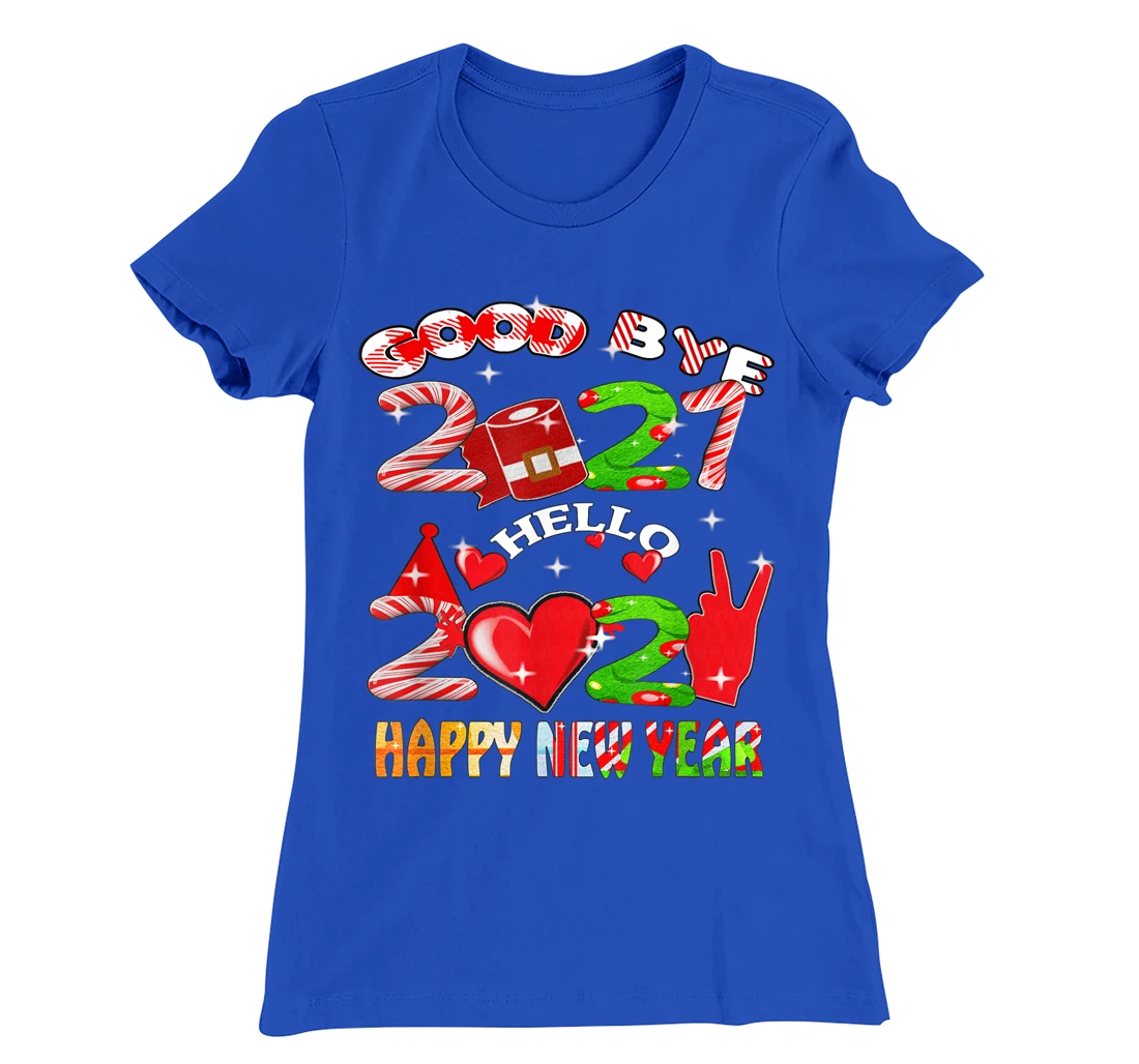 Goodbye 2021 Hello 2022 Happy New Year 2022 T-Shirt, Kid T-Shirt and Women T-Shirt