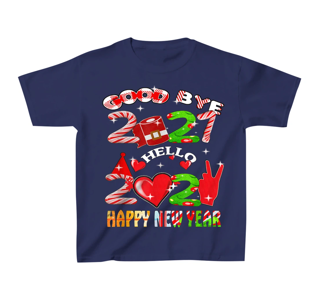 Goodbye 2021 Hello 2022 Happy New Year 2022 T-Shirt, Kid T-Shirt and Women T-Shirt