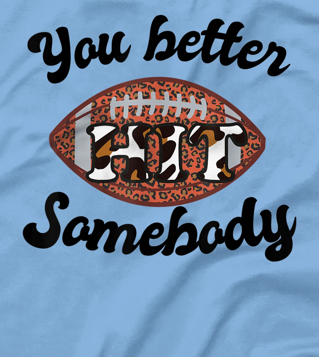 Womens You better Hit Somebody Leopard Football Mom Sports T-Shirt, Women T-Shirt