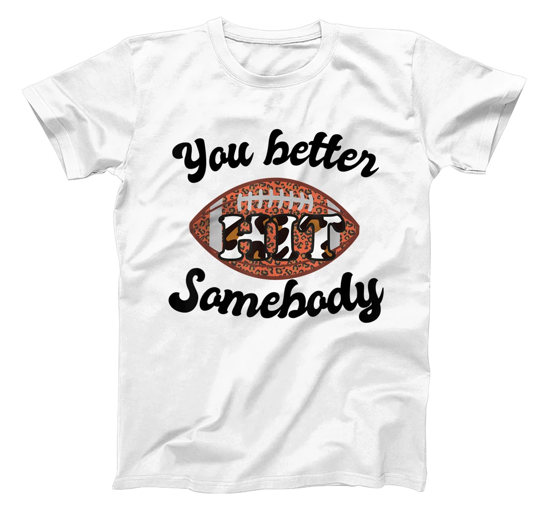 Womens You better Hit Somebody Leopard Football Mom Sports T-Shirt, Women T-Shirt