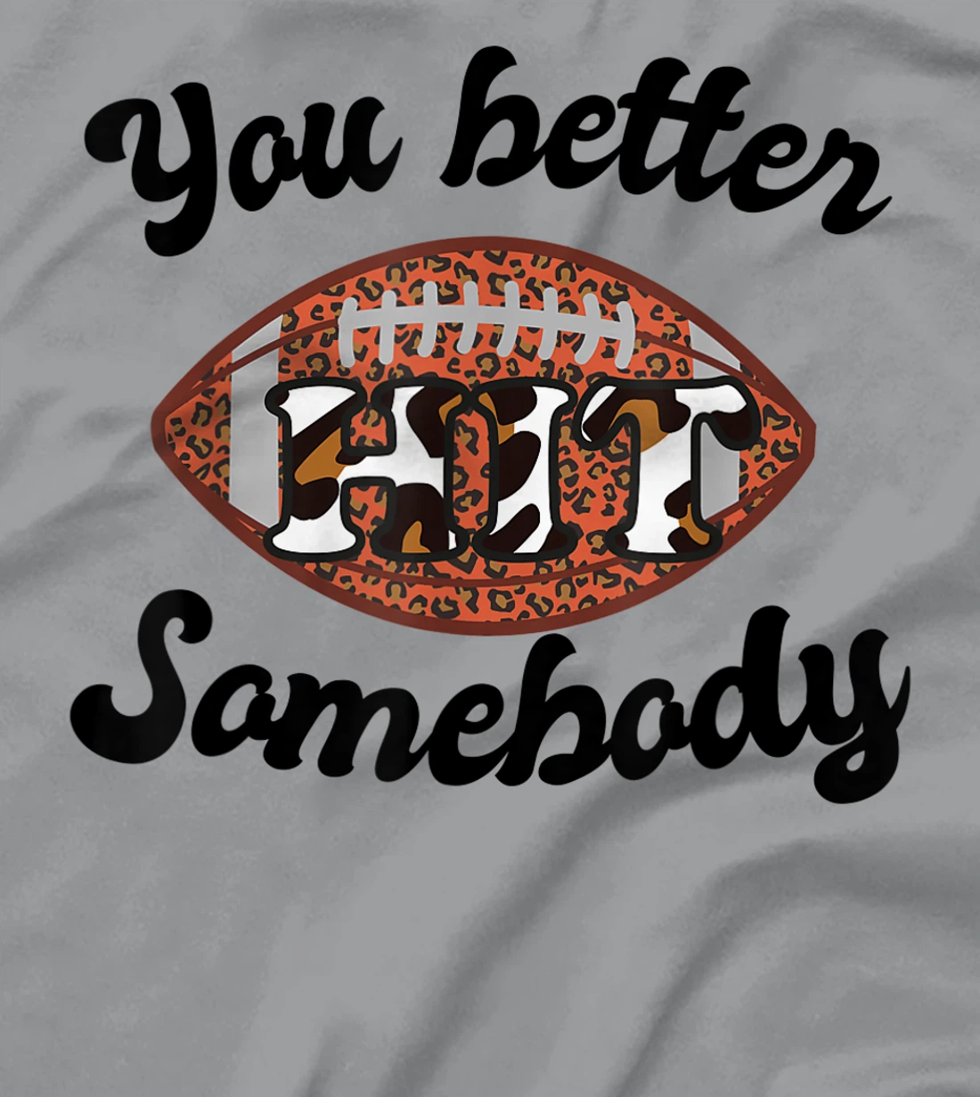Womens You better Hit Somebody Leopard Football Mom Sports T-Shirt, Women T-Shirt