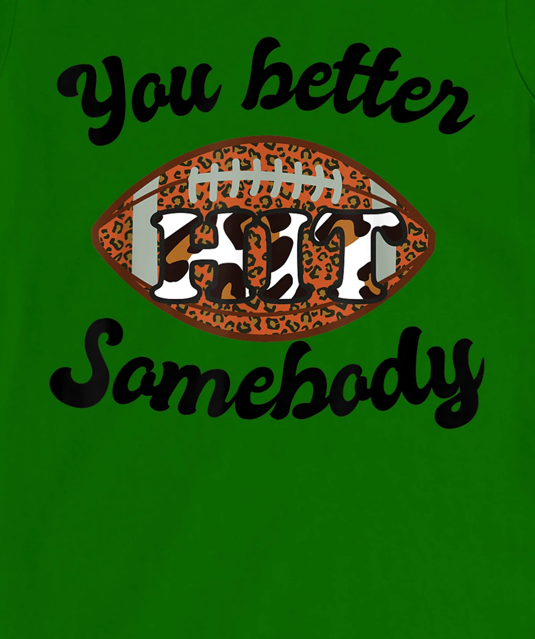 Womens You better Hit Somebody Leopard Football Mom Sports T-Shirt, Women T-Shirt
