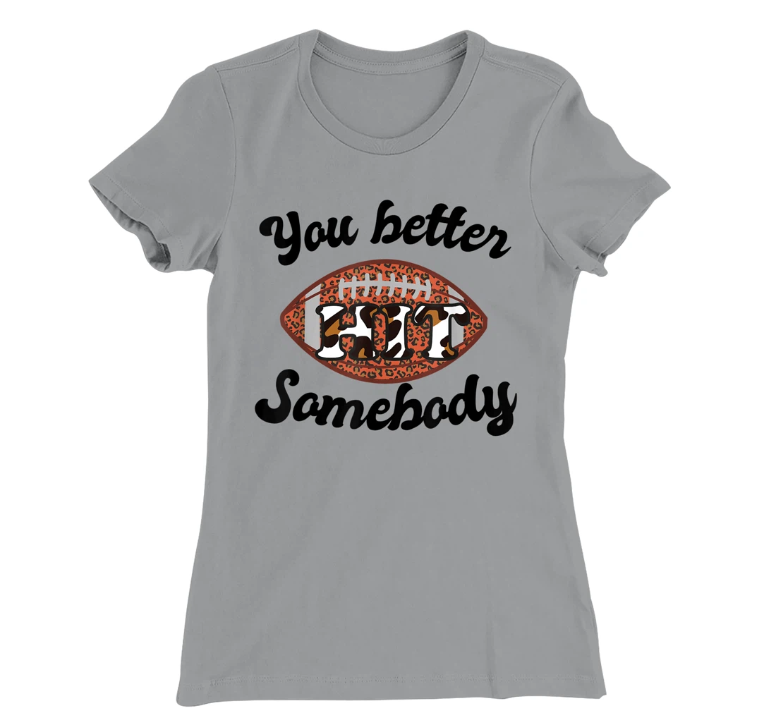 Womens You better Hit Somebody Leopard Football Mom Sports T-Shirt, Women T-Shirt