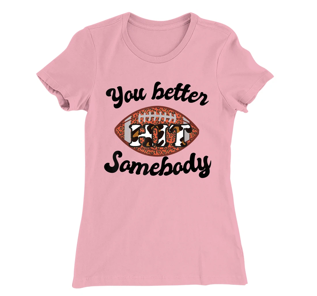 Womens You better Hit Somebody Leopard Football Mom Sports T-Shirt, Women T-Shirt