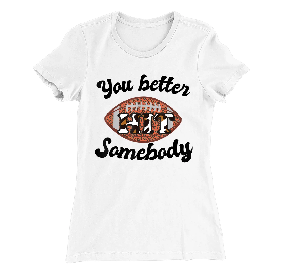 Womens You better Hit Somebody Leopard Football Mom Sports T-Shirt, Women T-Shirt