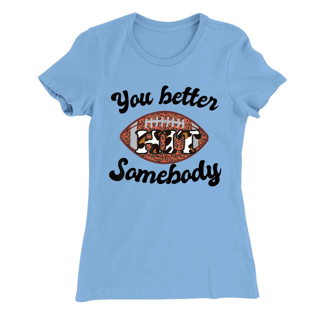 Womens You better Hit Somebody Leopard Football Mom Sports T-Shirt, Women T-Shirt