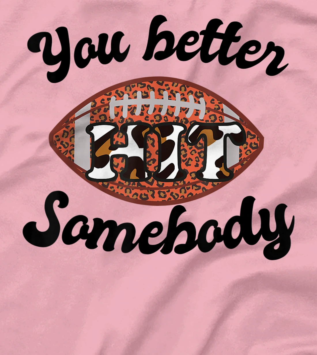 Womens You better Hit Somebody Leopard Football Mom Sports T-Shirt, Women T-Shirt