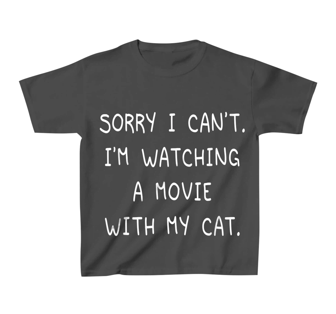 Funny Sorry I Can't I'm Watching A Movie With My Cat Lazy T-Shirt, Kid T-Shirt and Women T-Shirt