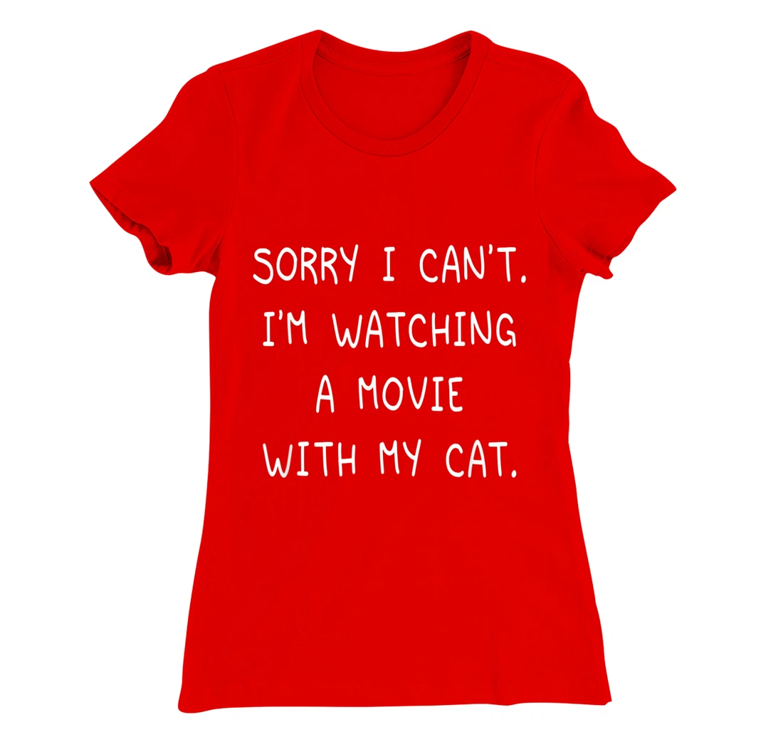 Funny Sorry I Can't I'm Watching A Movie With My Cat Lazy T-Shirt, Kid T-Shirt and Women T-Shirt