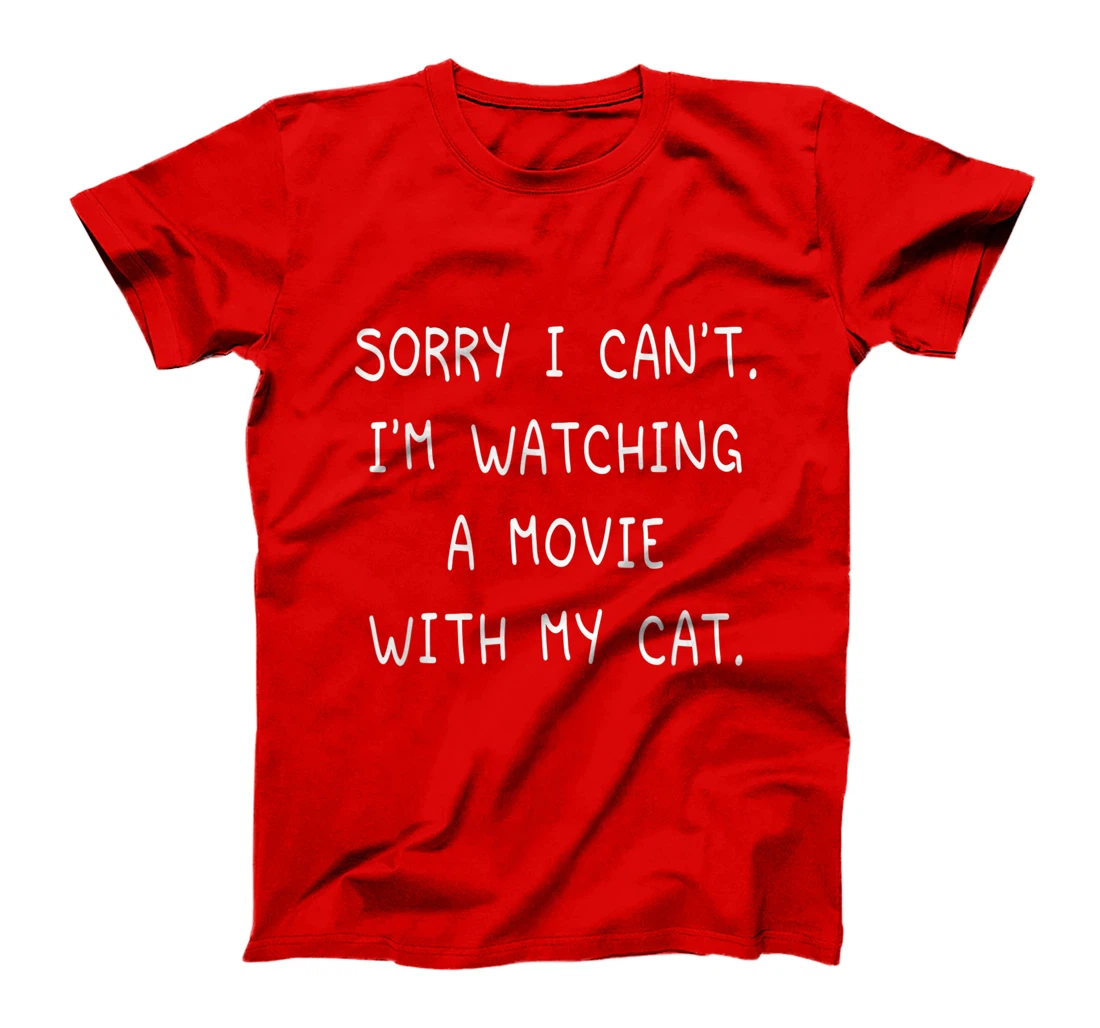 Funny Sorry I Can't I'm Watching A Movie With My Cat Lazy T-Shirt, Kid T-Shirt and Women T-Shirt