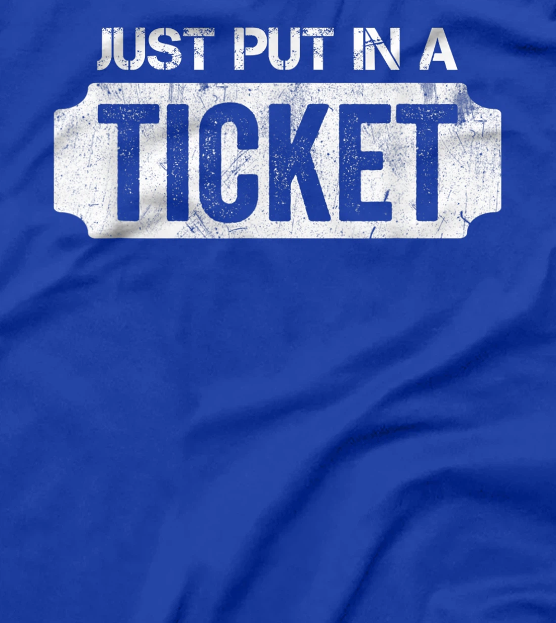 Put In A Ticket Shirt Funny Help Desk & Tech Support Nerd T-Shirt, Kid T-Shirt and Women T-Shirt