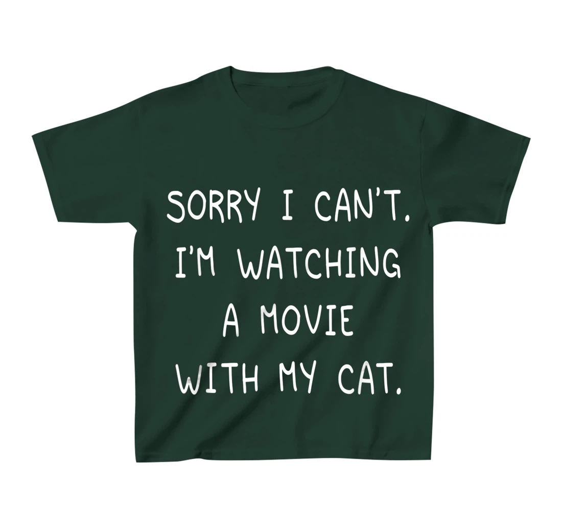Funny Sorry I Can't I'm Watching A Movie With My Cat Lazy T-Shirt, Kid T-Shirt and Women T-Shirt