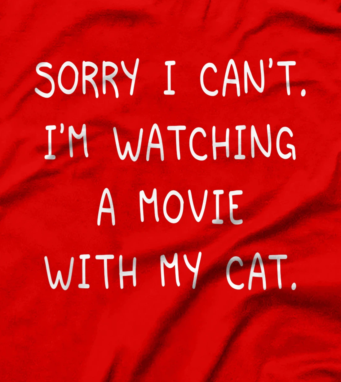 Funny Sorry I Can't I'm Watching A Movie With My Cat Lazy T-Shirt, Kid T-Shirt and Women T-Shirt