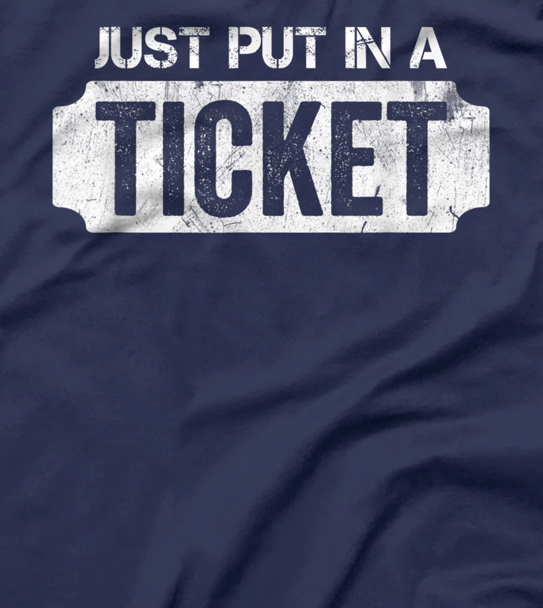 Put In A Ticket Shirt Funny Help Desk & Tech Support Nerd T-Shirt, Kid T-Shirt and Women T-Shirt