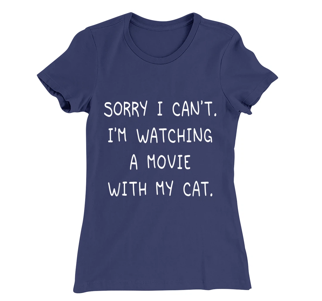Funny Sorry I Can't I'm Watching A Movie With My Cat Lazy T-Shirt, Kid T-Shirt and Women T-Shirt