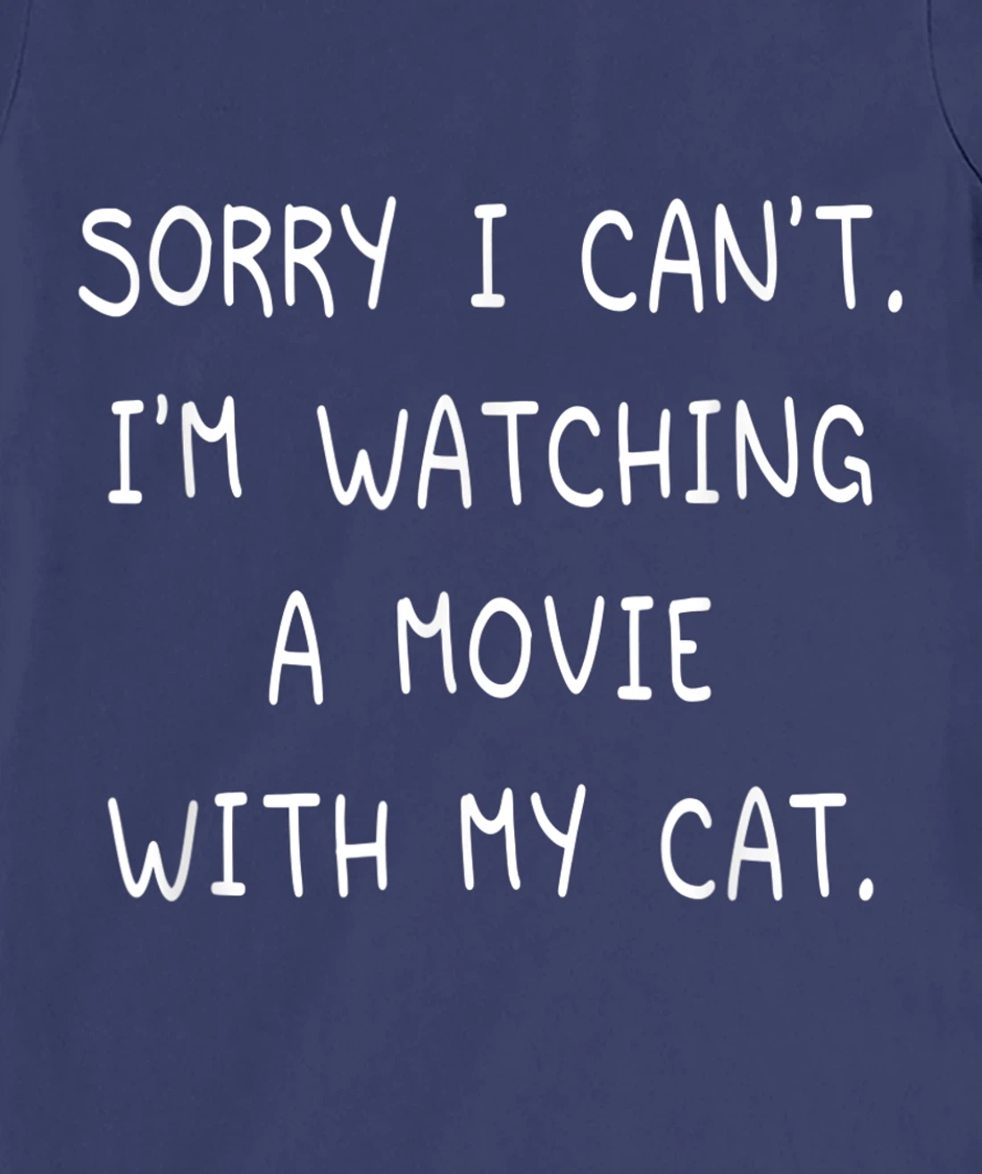 Funny Sorry I Can't I'm Watching A Movie With My Cat Lazy T-Shirt, Kid T-Shirt and Women T-Shirt