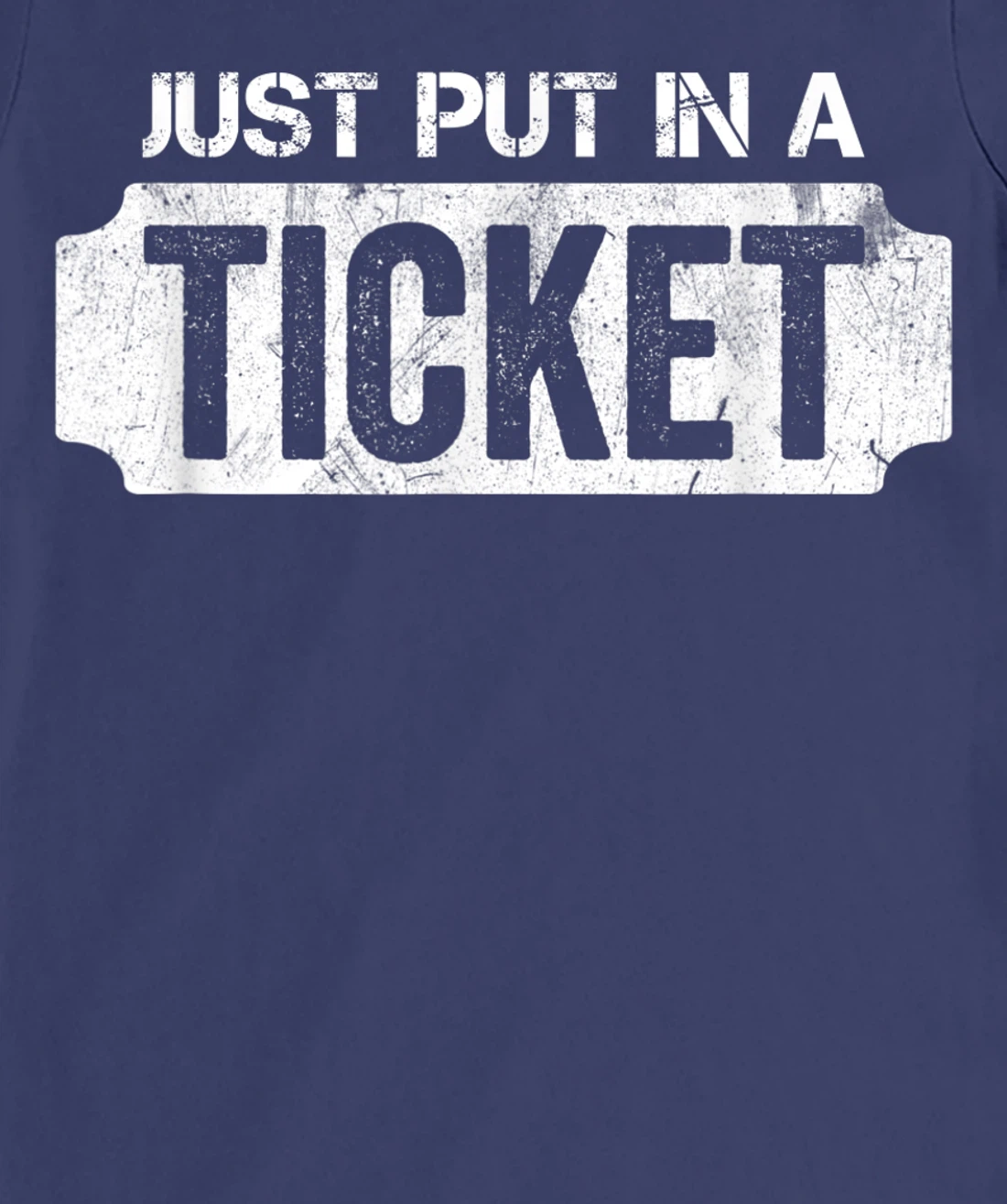 Put In A Ticket Shirt Funny Help Desk & Tech Support Nerd T-Shirt, Kid T-Shirt and Women T-Shirt
