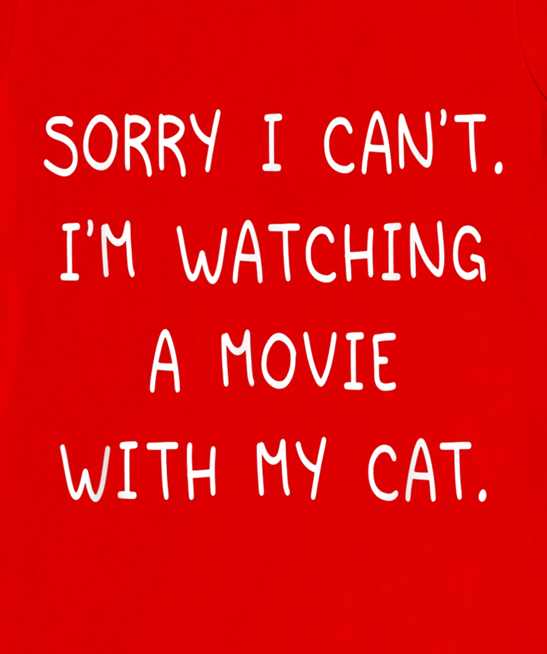 Funny Sorry I Can't I'm Watching A Movie With My Cat Lazy T-Shirt, Kid T-Shirt and Women T-Shirt