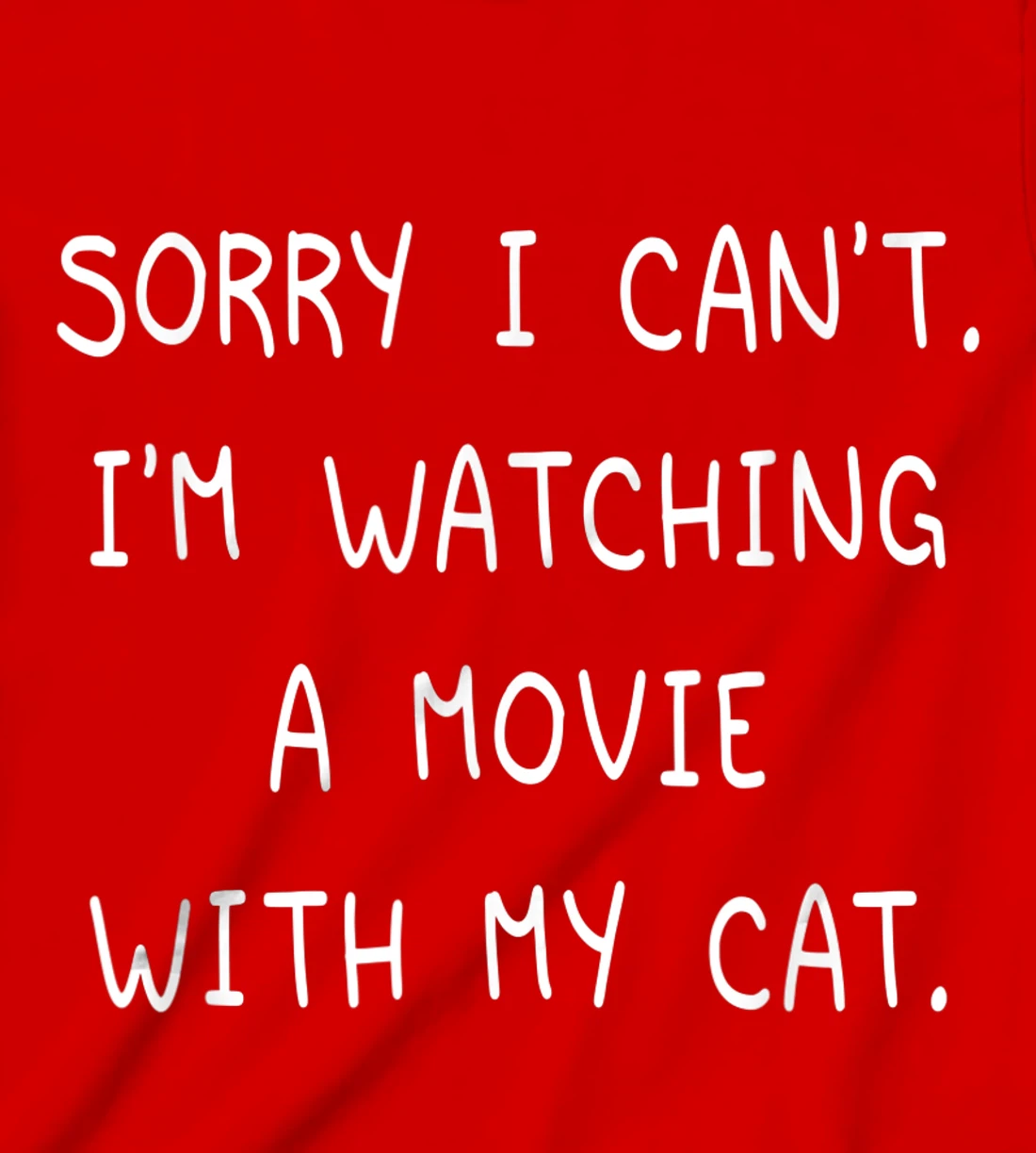 Funny Sorry I Can't I'm Watching A Movie With My Cat Lazy T-Shirt, Kid T-Shirt and Women T-Shirt