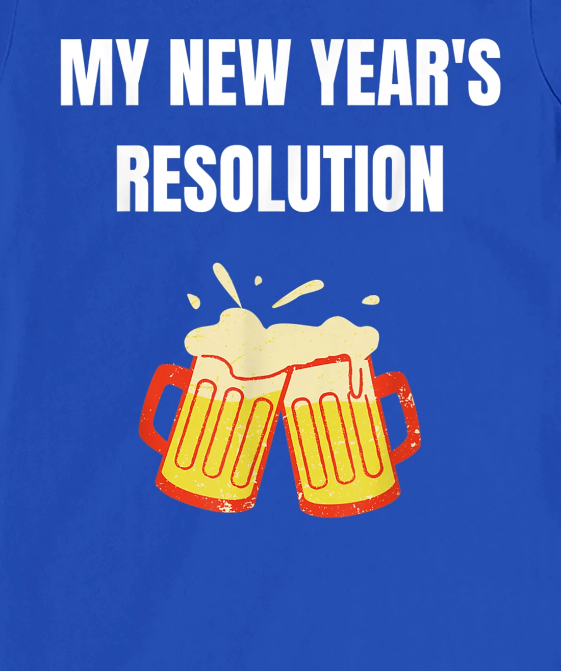 Funny New Year Party Adult Joke Resolutions Drink More Beer T-Shirt, Women T-Shirt