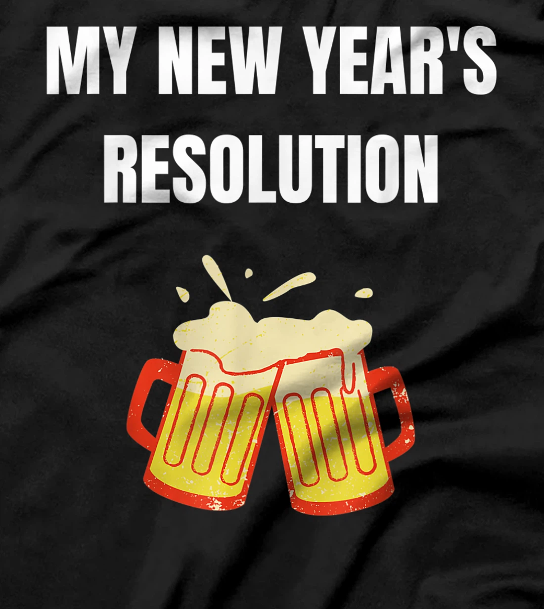 Funny New Year Party Adult Joke Resolutions Drink More Beer T-Shirt, Women T-Shirt
