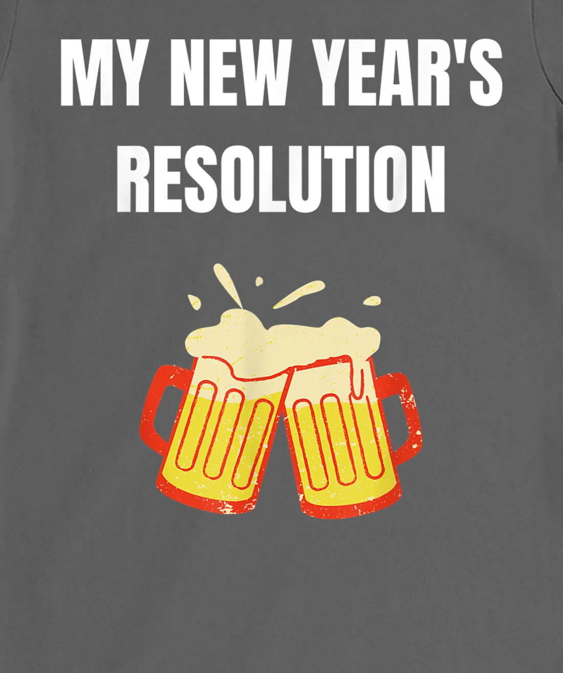Funny New Year Party Adult Joke Resolutions Drink More Beer T-Shirt, Women T-Shirt