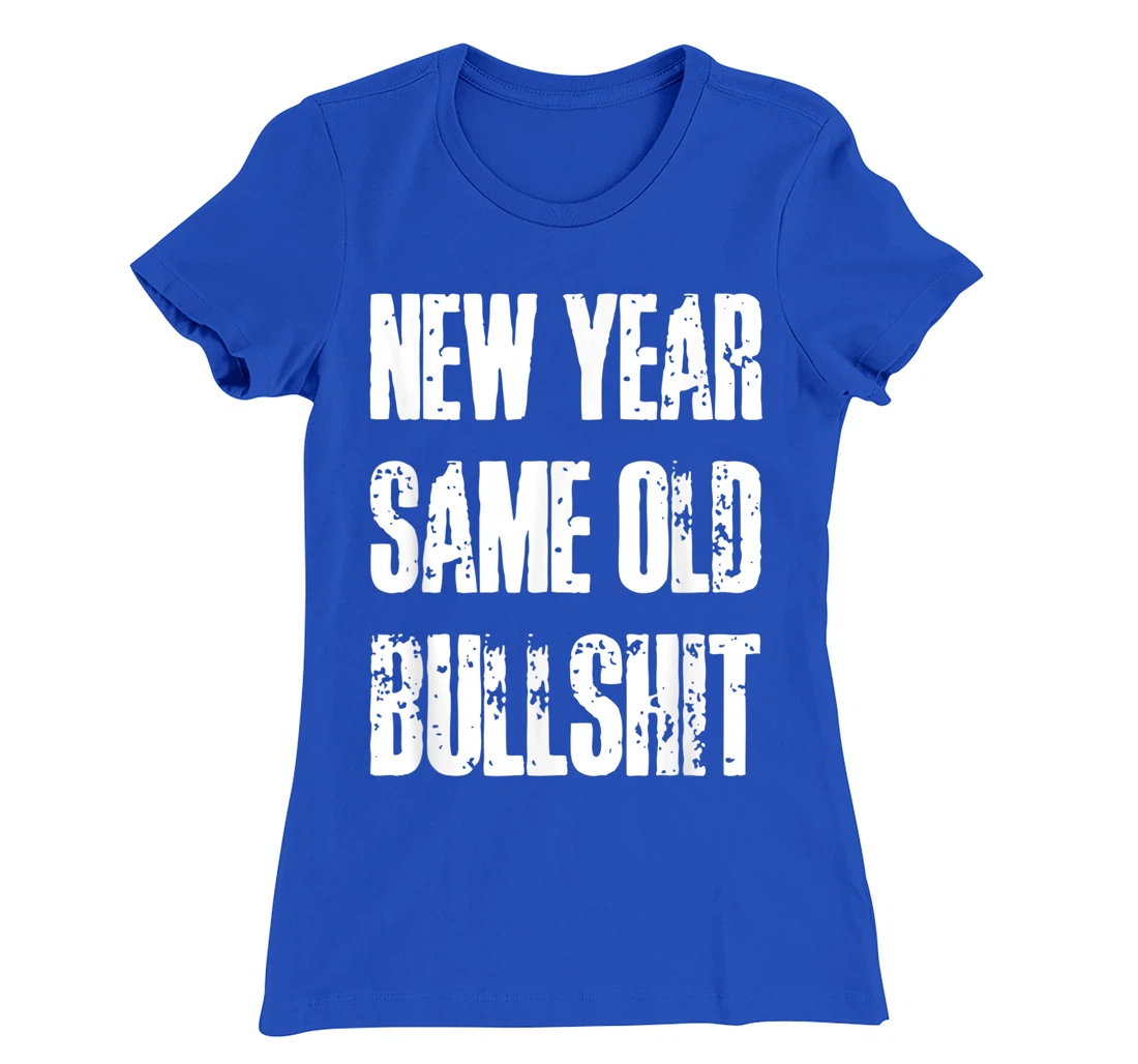 Funny New Year Party Motivational Resolution Adult Joke T-Shirt, Women T-Shirt