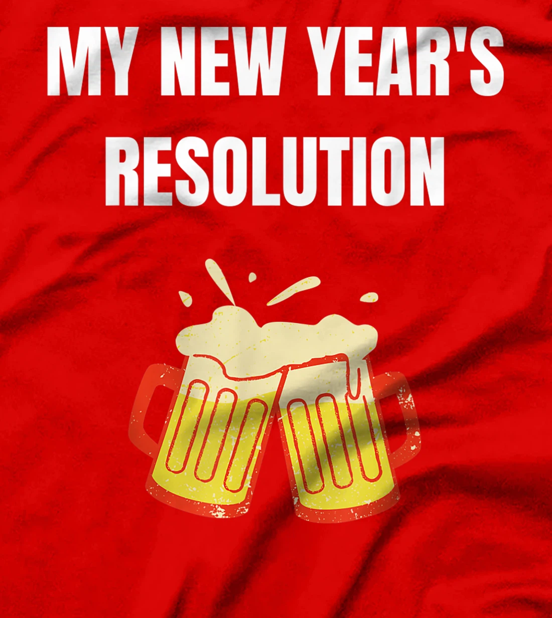 Funny New Year Party Adult Joke Resolutions Drink More Beer T-Shirt, Women T-Shirt