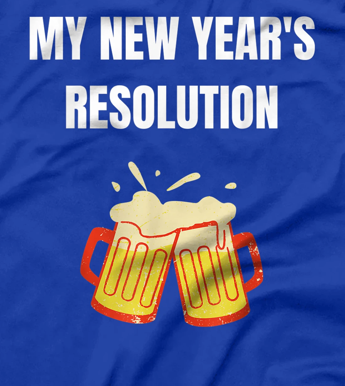 Funny New Year Party Adult Joke Resolutions Drink More Beer T-Shirt, Women T-Shirt