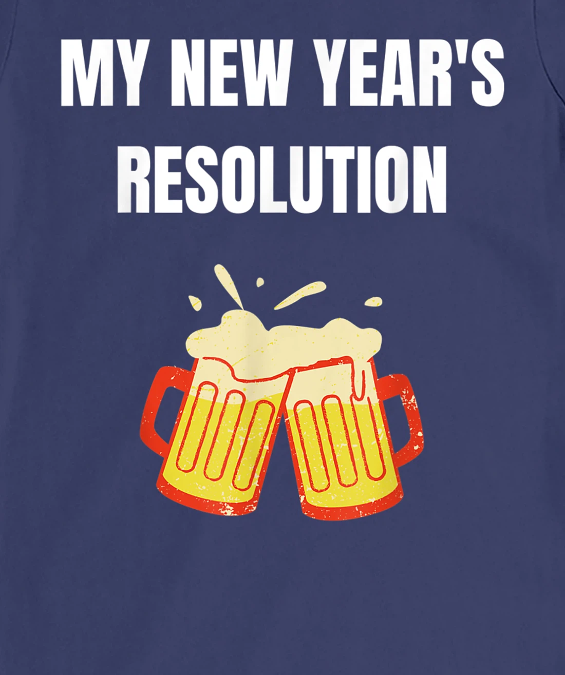 Funny New Year Party Adult Joke Resolutions Drink More Beer T-Shirt, Women T-Shirt