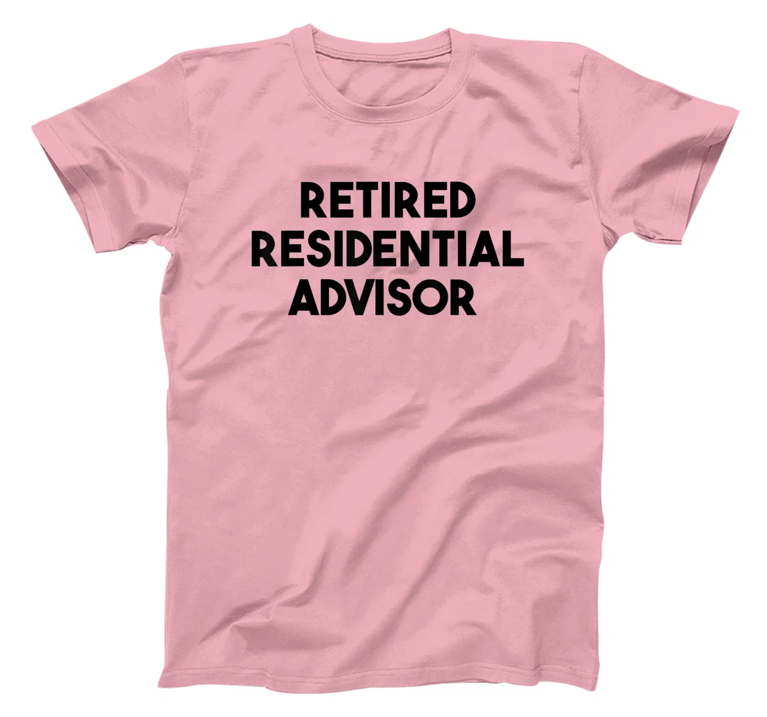 Womens Residential Advisor Retirement - Retired Residential Advisor T-Shirt, Kid T-Shirt and Women T-Shirt