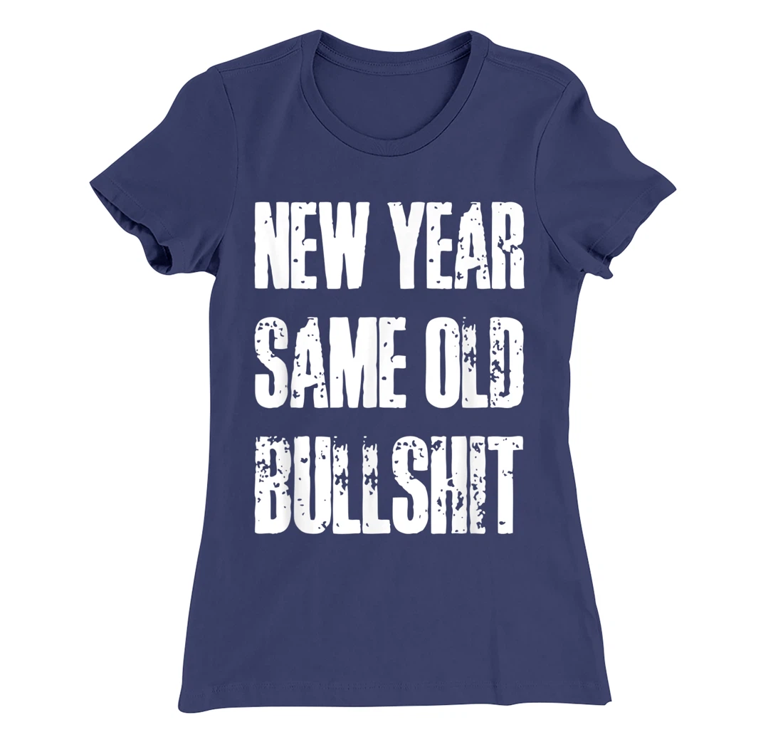Funny New Year Party Motivational Resolution Adult Joke T-Shirt, Women T-Shirt