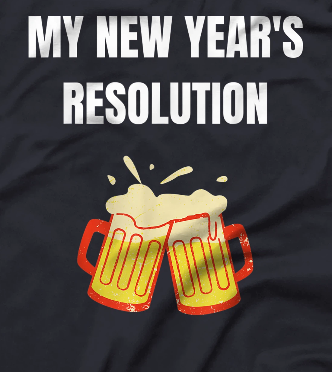 Funny New Year Party Adult Joke Resolutions Drink More Beer T-Shirt, Women T-Shirt