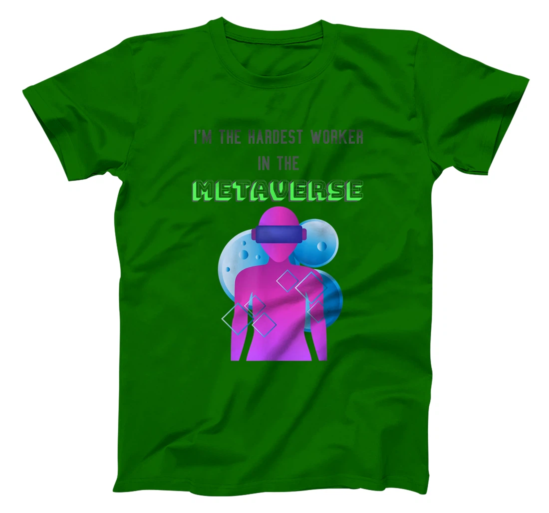 I'm the hardest worker in the metaverse virtual reality joke T-Shirt, Women T-Shirt