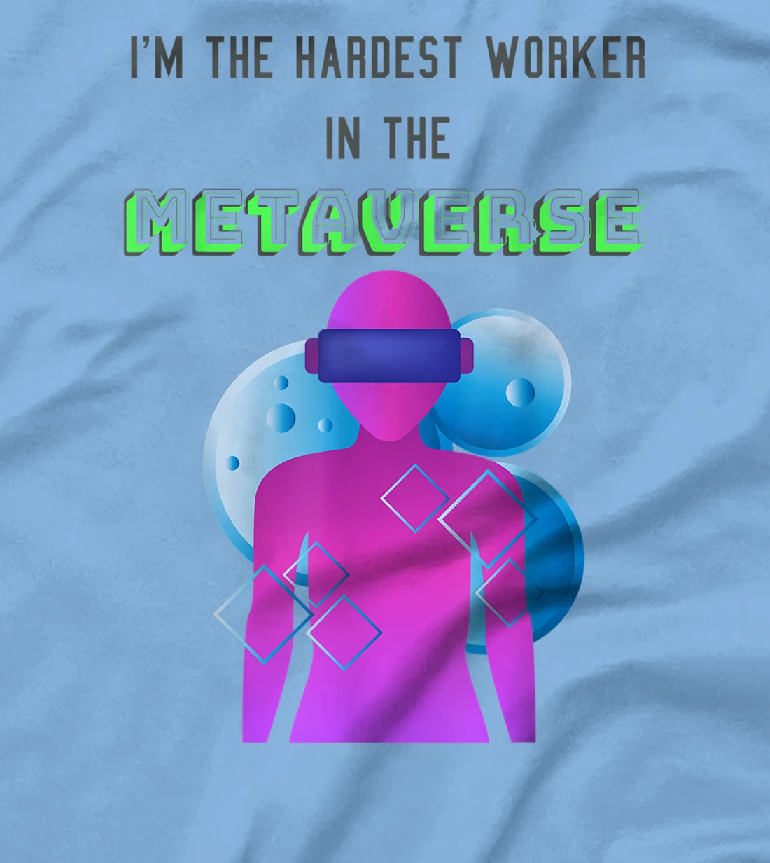I'm the hardest worker in the metaverse virtual reality joke T-Shirt, Women T-Shirt