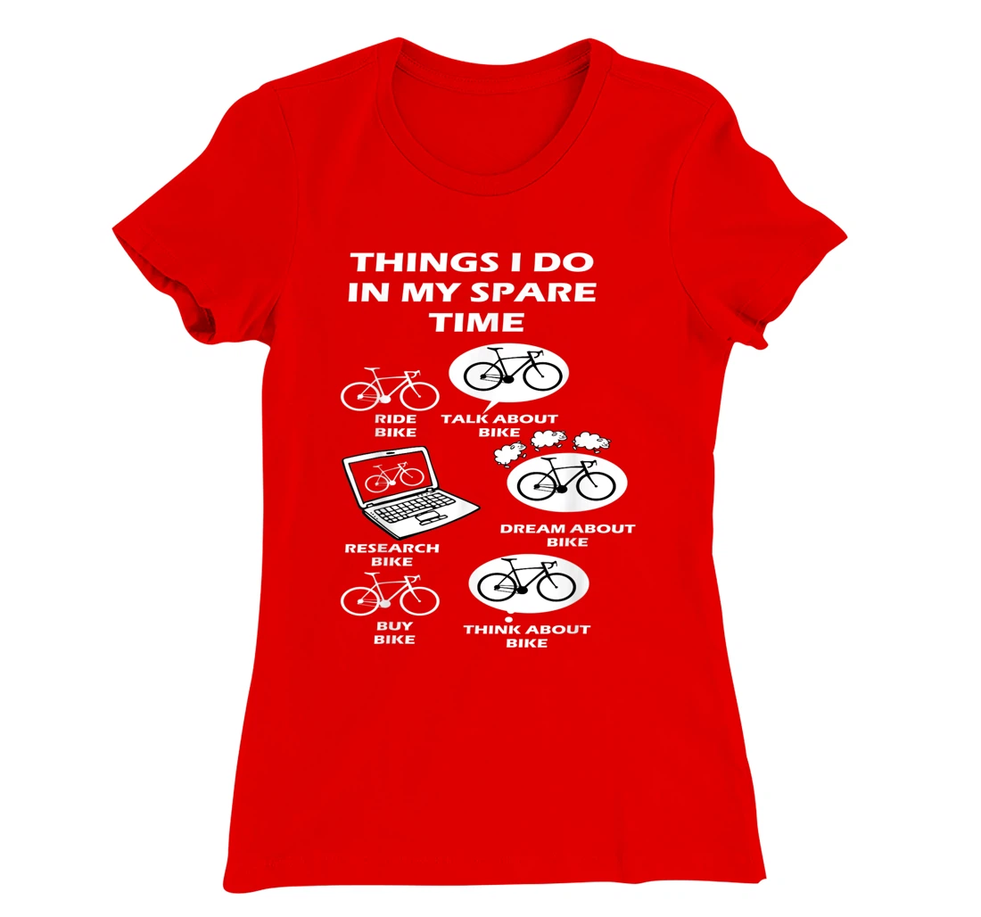 Things I Do In My Spare Time Bike Cycle Lover's Costume T-Shirt, Women T-Shirt