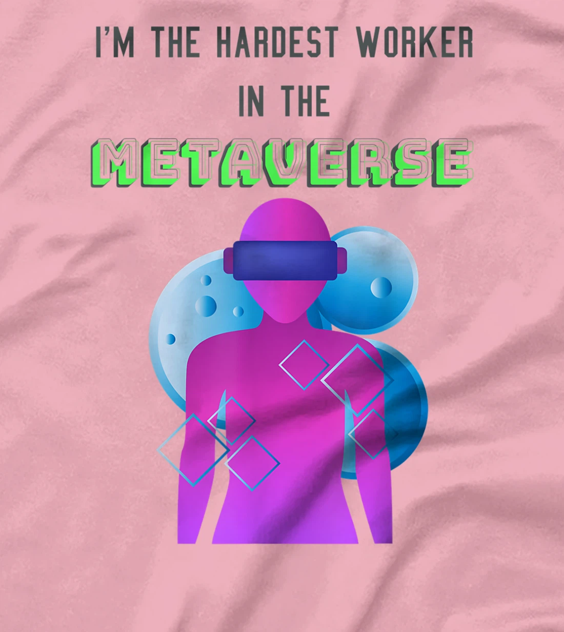 I'm the hardest worker in the metaverse virtual reality joke T-Shirt, Women T-Shirt