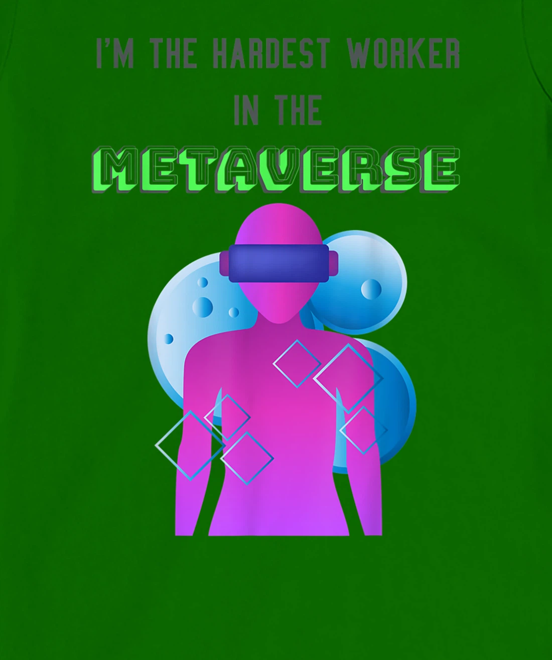 I'm the hardest worker in the metaverse virtual reality joke T-Shirt, Women T-Shirt