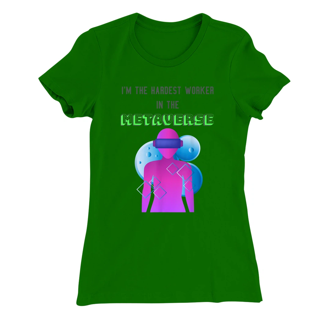 I'm the hardest worker in the metaverse virtual reality joke T-Shirt, Women T-Shirt