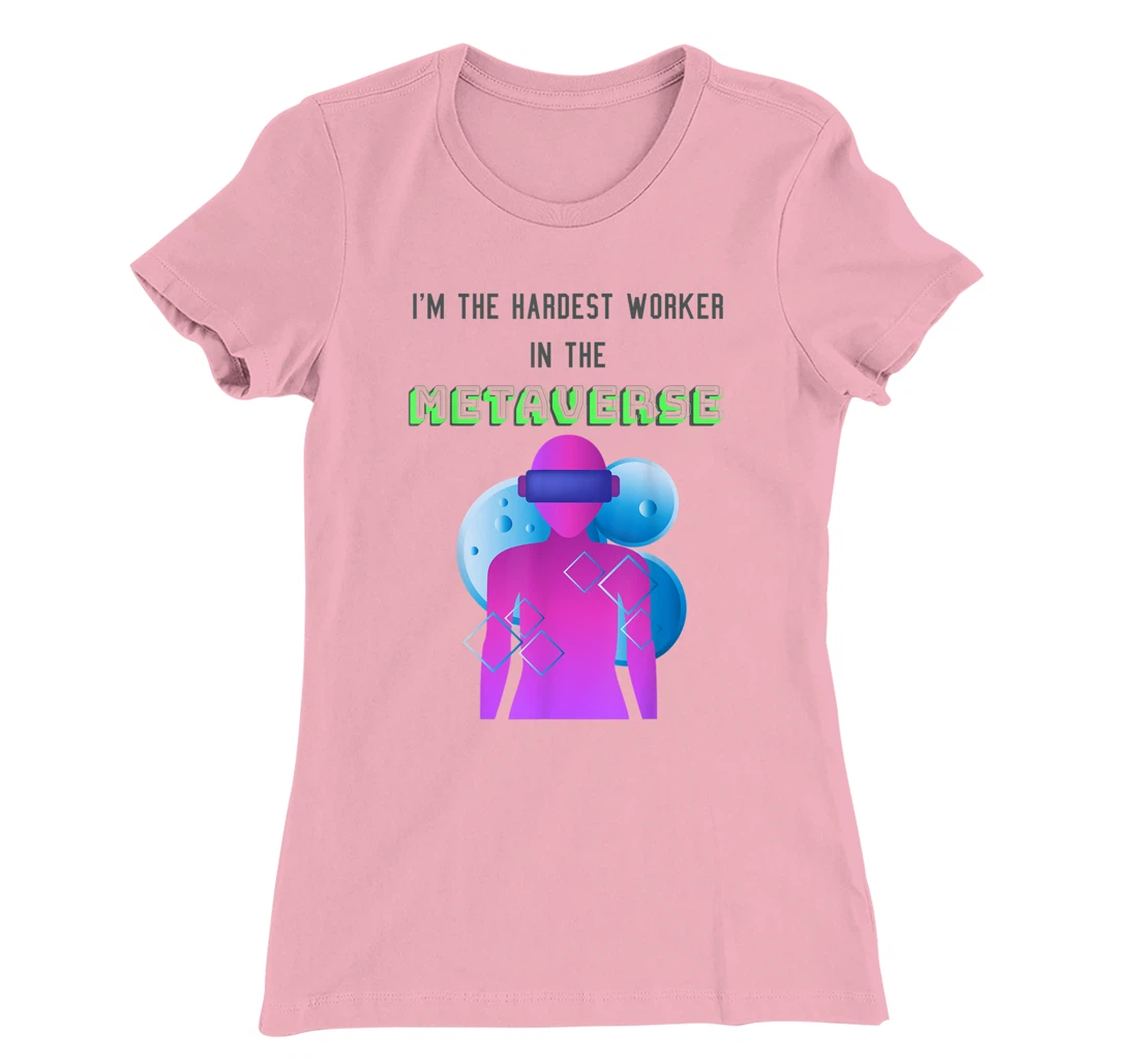 I'm the hardest worker in the metaverse virtual reality joke T-Shirt, Women T-Shirt