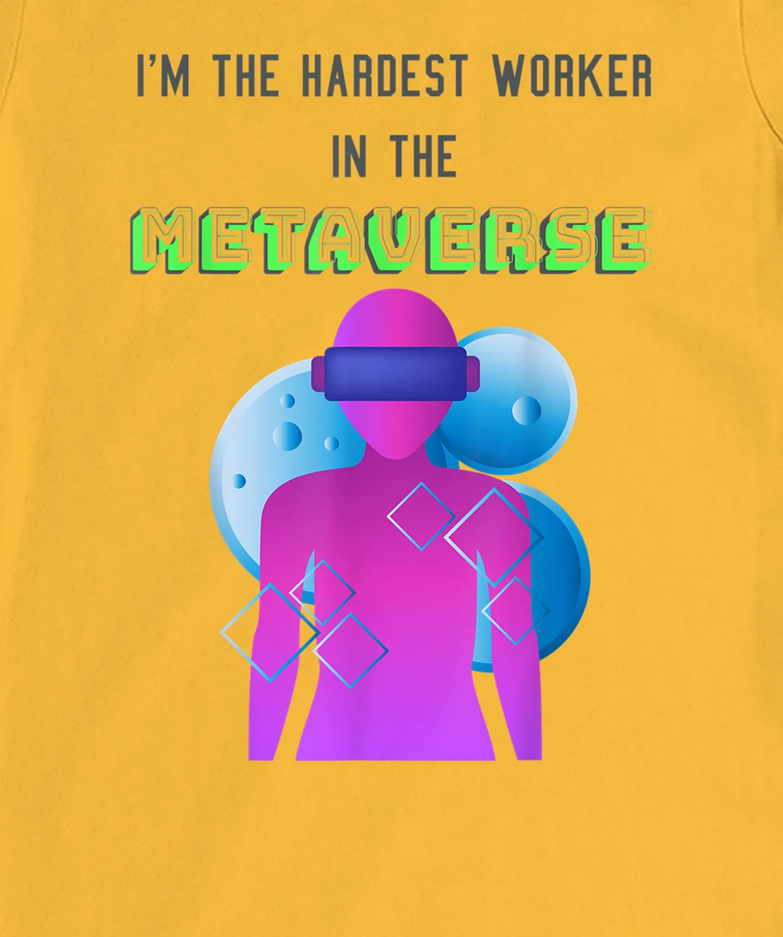 I'm the hardest worker in the metaverse virtual reality joke T-Shirt, Women T-Shirt