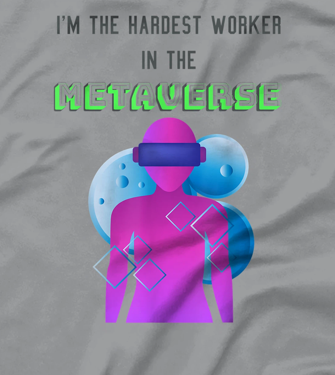 I'm the hardest worker in the metaverse virtual reality joke T-Shirt, Women T-Shirt