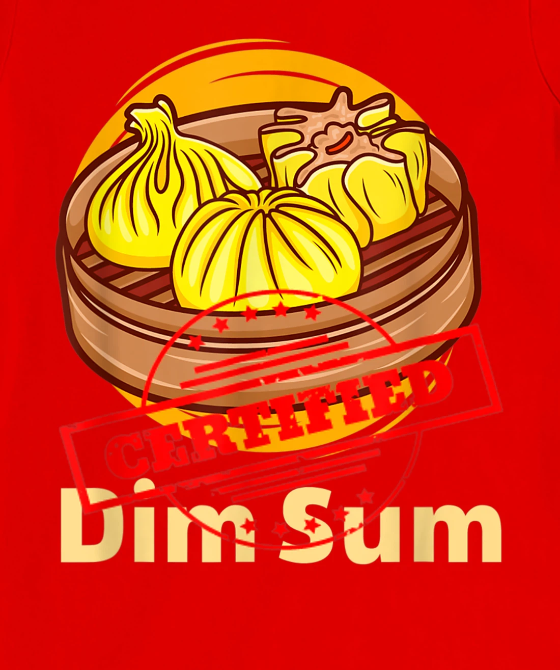 Certified Foodie Dim Sun Funny Chinese Food Lovers Costume T-Shirt, Women T-Shirt