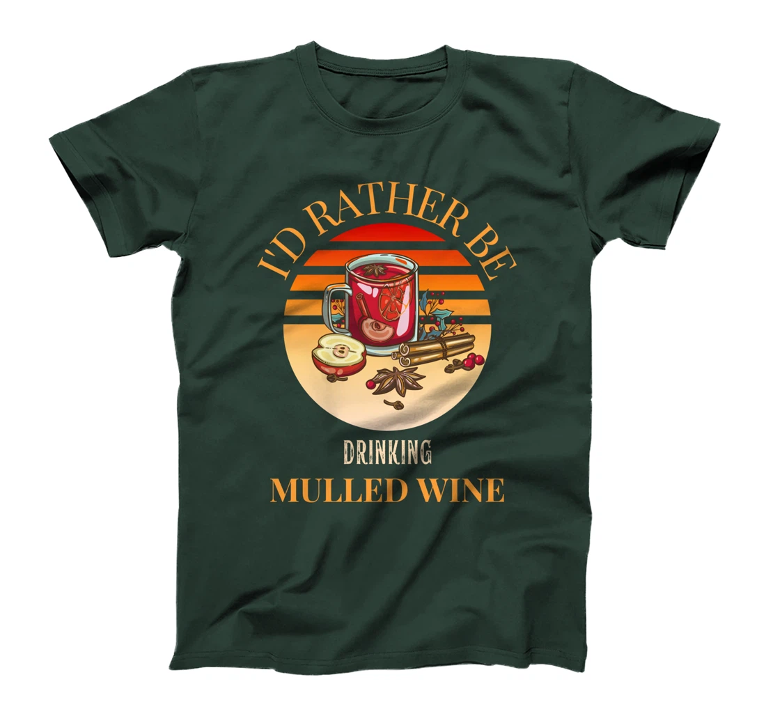 I'd rather be drinking mulled wine - mulled wine ingredients T-Shirt
