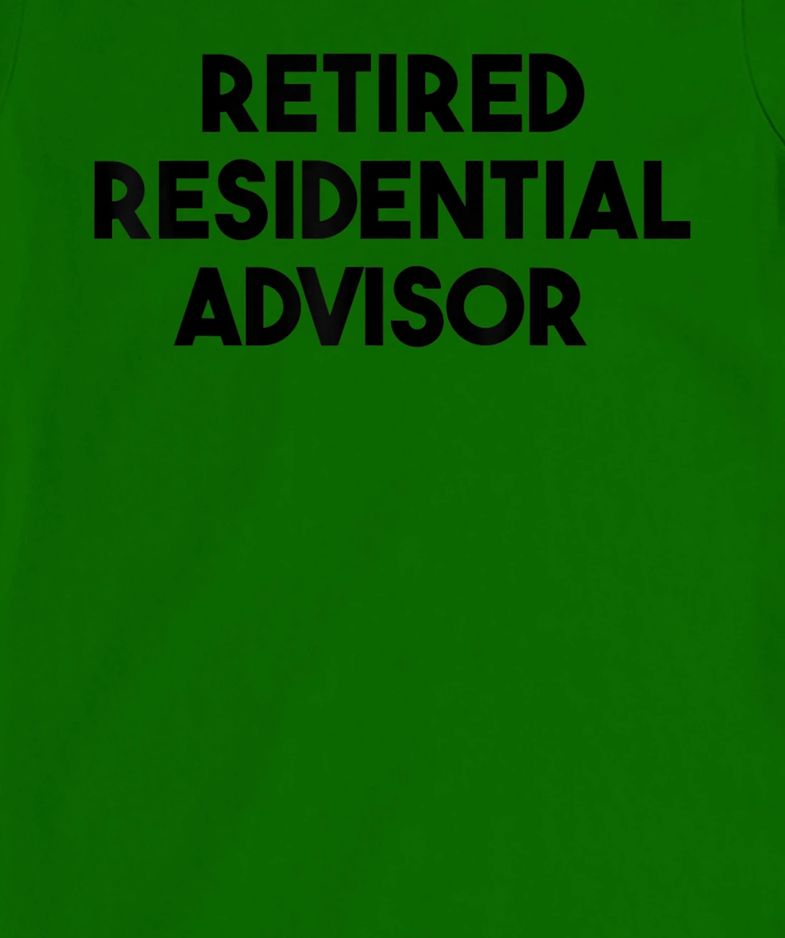 Womens Residential Advisor Retirement - Retired Residential Advisor T-Shirt, Kid T-Shirt and Women T-Shirt