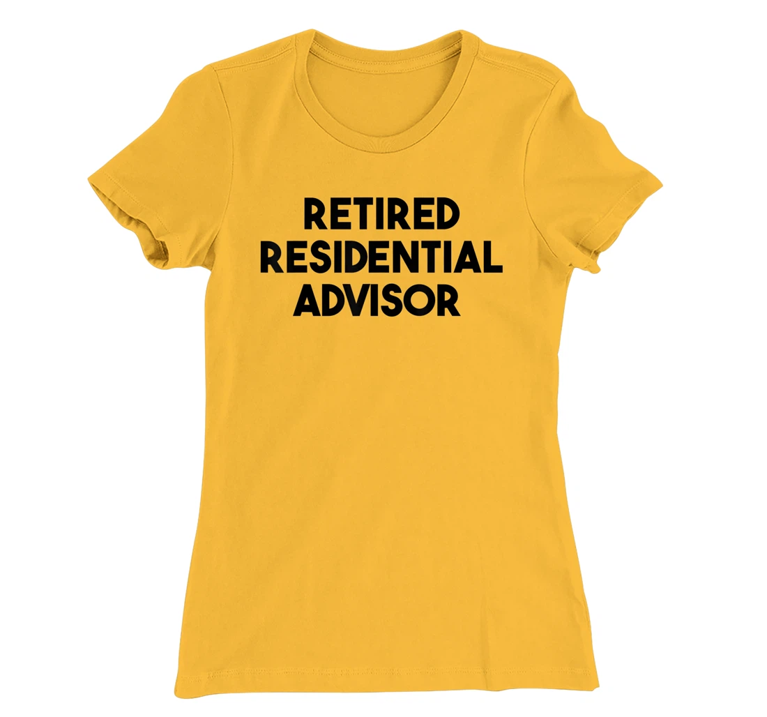 Womens Residential Advisor Retirement - Retired Residential Advisor T-Shirt, Kid T-Shirt and Women T-Shirt
