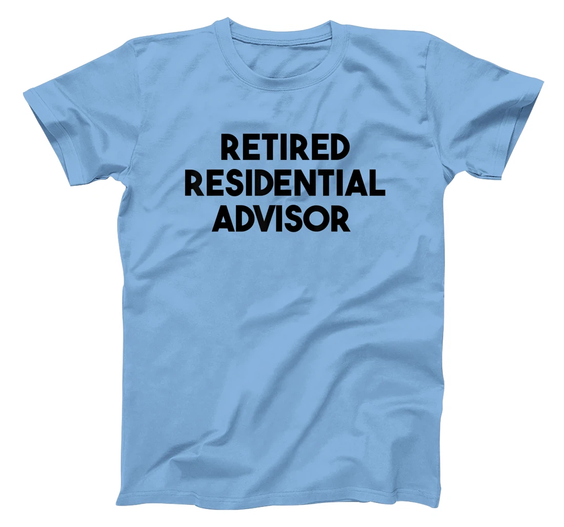 Womens Residential Advisor Retirement - Retired Residential Advisor T-Shirt, Kid T-Shirt and Women T-Shirt